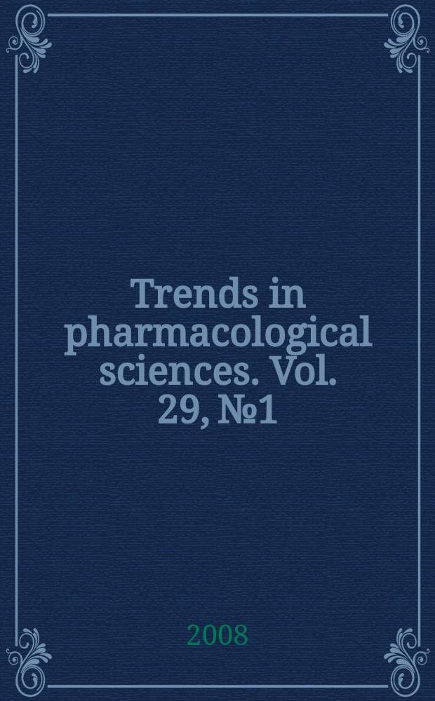 Trends in pharmacological sciences. Vol. 29, № 1