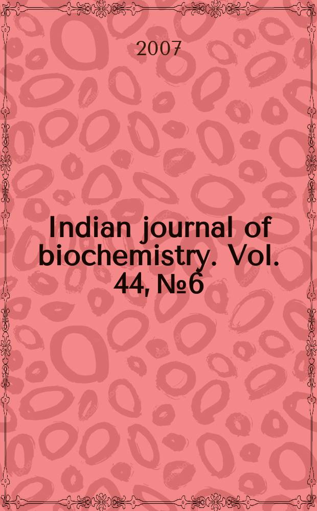 Indian journal of biochemistry. Vol. 44, № 6