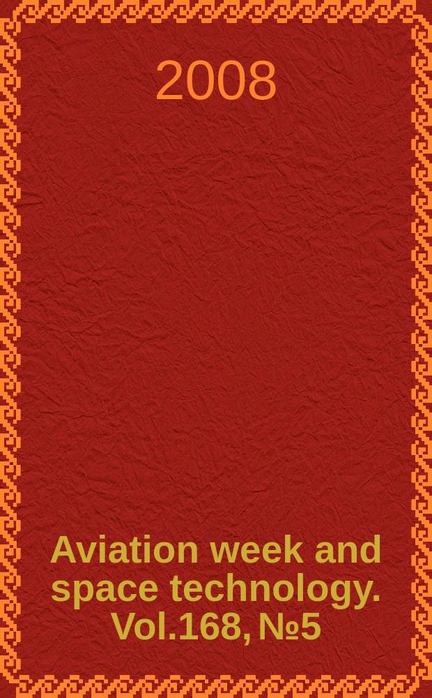 Aviation week and space technology. Vol.168, № 5