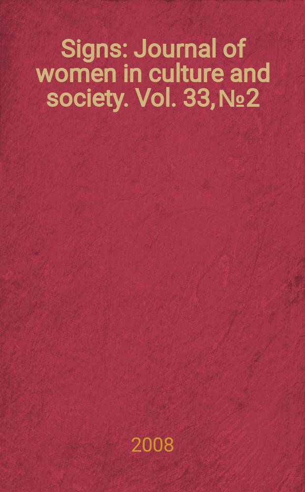 Signs : Journal of women in culture and society. Vol. 33, № 2