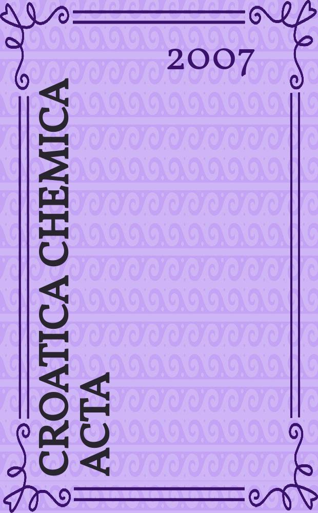 Croatica chemica acta : Arhiv za kemiju. Vol. 80, № 3/4 : Festschrift in honour of professor Nikola Kallay
