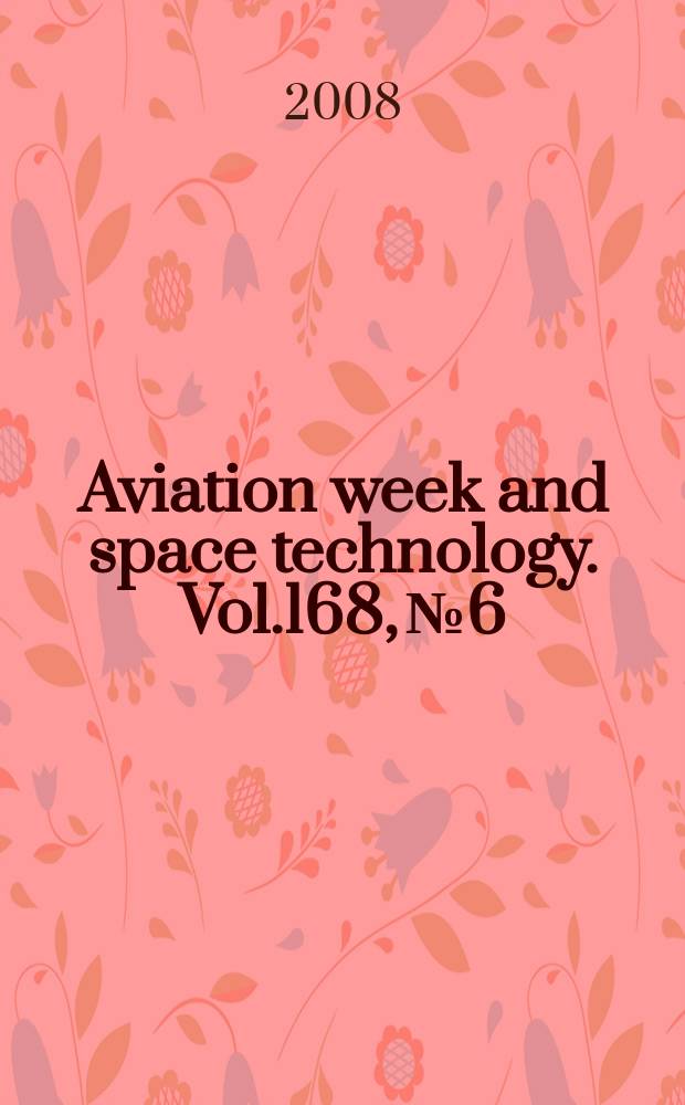 Aviation week and space technology. Vol.168, № 6