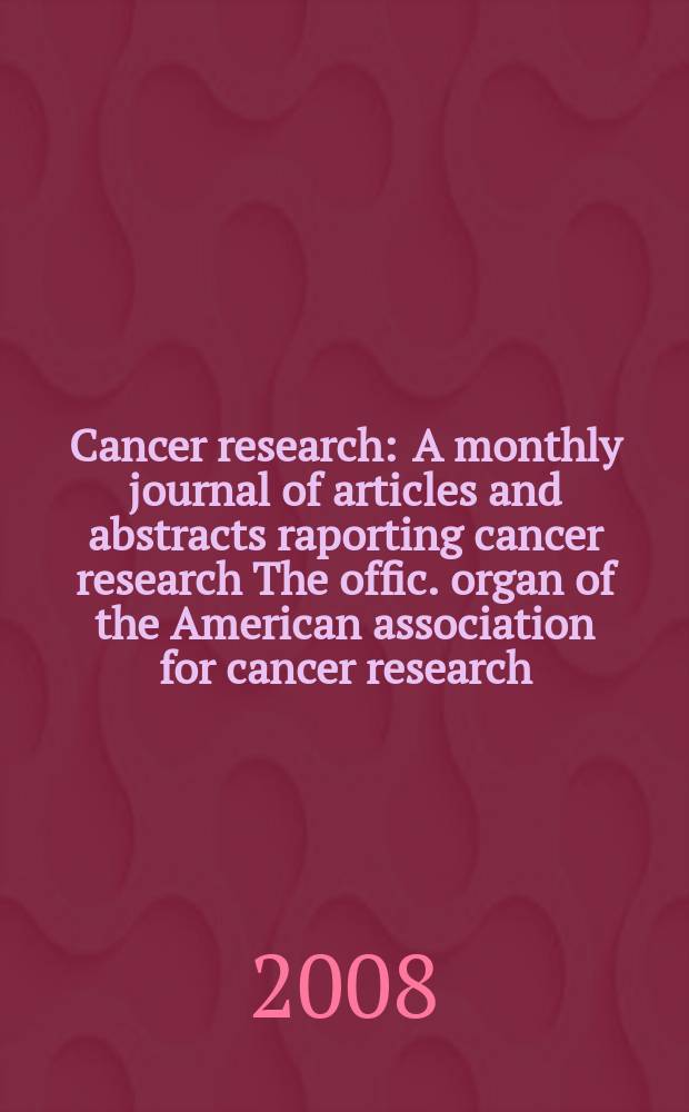 Cancer research : A monthly journal of articles and abstracts raporting cancer research The offic. organ of the American association for cancer research. Vol. 68, № 2