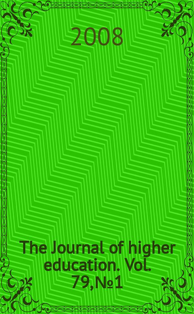 The Journal of higher education. Vol. 79, № 1