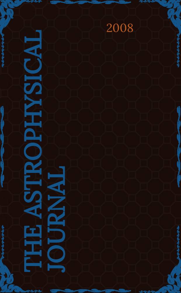 The Astrophysical journal : An international review of spectroscopy and astronomical physics. Vol. 672, № 1, pt 1