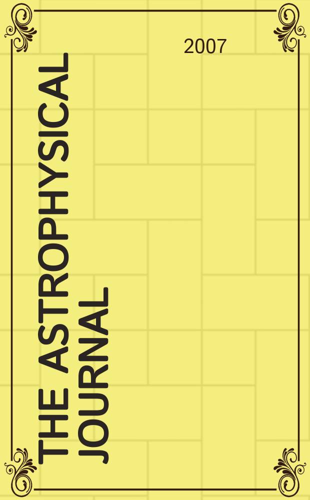 The Astrophysical journal : An international review of spectroscopy and astronomical physics. Vol. 671, № 2, pt 3: указ.