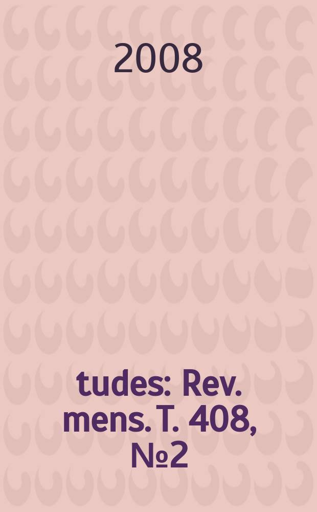 Études : Rev. mens. T. 408, № 2(4082)