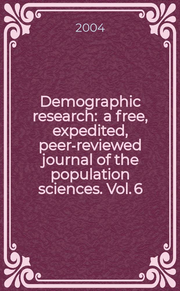 Demographic research : a free, expedited, peer-reviewed journal of the population sciences. Vol. 6