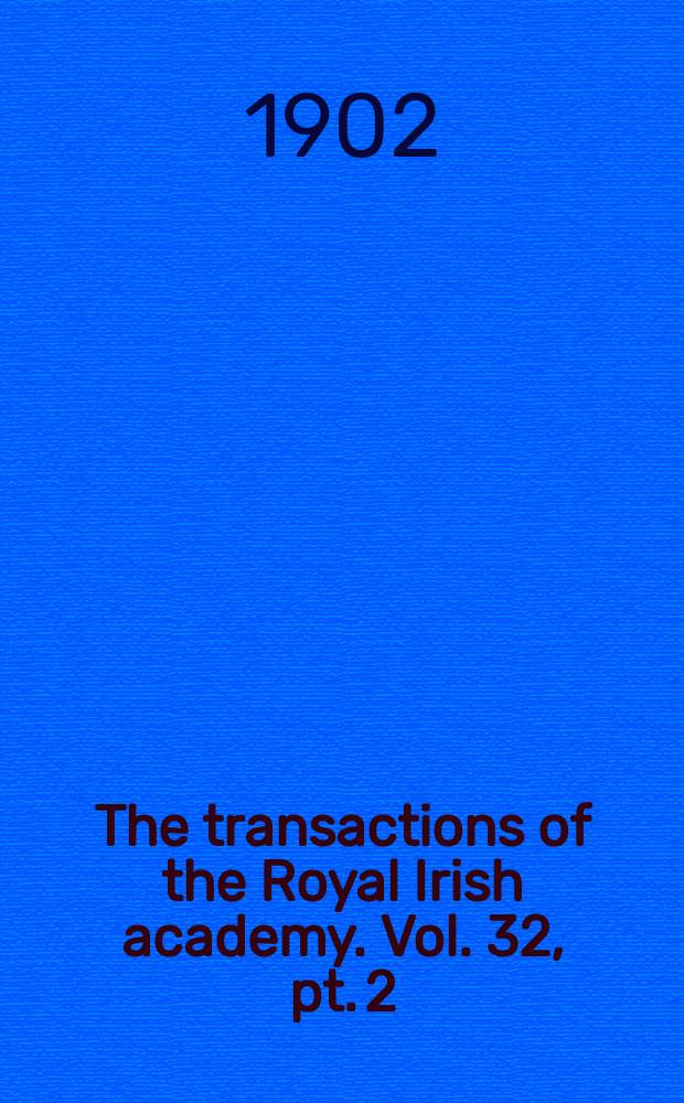 The transactions of the Royal Irish academy. Vol. 32, pt. 2 : Quaternion arrays