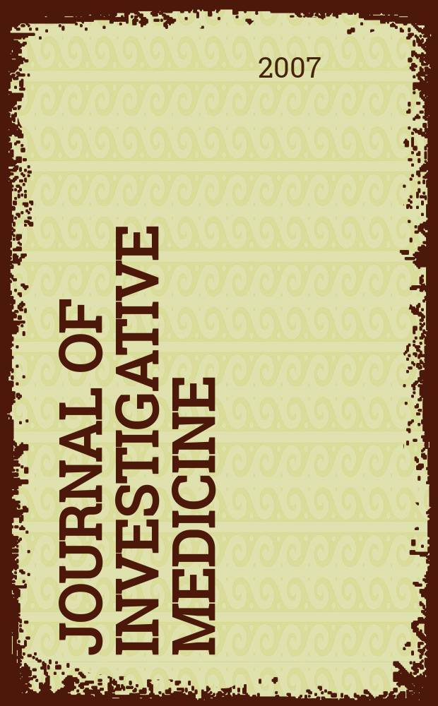 Journal of investigative medicine : The official publ. of the Amer. federation for med. research. Vol. 55, № 7