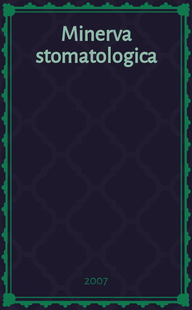 Minerva stomatologica : Rivista bimestrale di stomatologia Pubblica gli Atti della Soc. piemontese di stomatologia. Vol. 56, № 11/12
