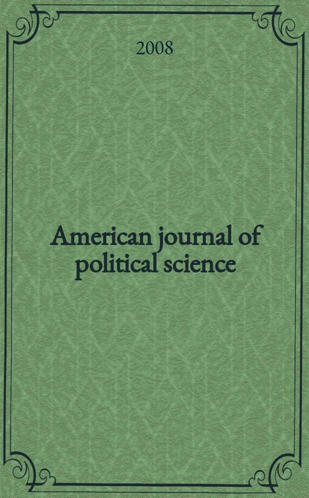 American journal of political science : Offic. publ. of the Midwest polit. science assoc. Vol. 52, № 1