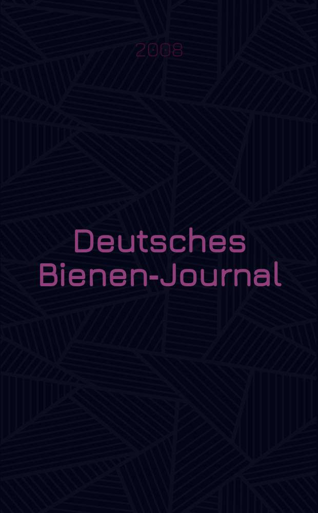 Deutsches Bienen-Journal : Forum für Wiss. u. Praxis Organ der Imkerlandesverb. Berlin etc. Jg. 16 2008, № 2