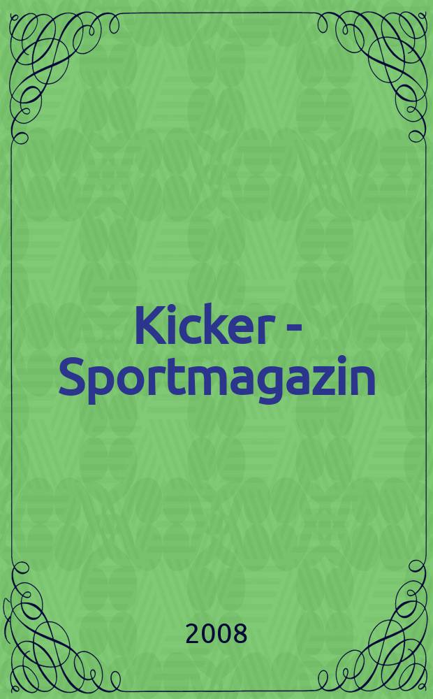 Kicker - Sportmagazin : Deutschlands gr&ouml;sste Sportzeitung. 2008, № 10
