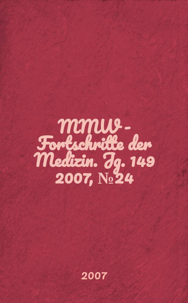 MMW - Fortschritte der Medizin. Jg. 149 2007, № 24