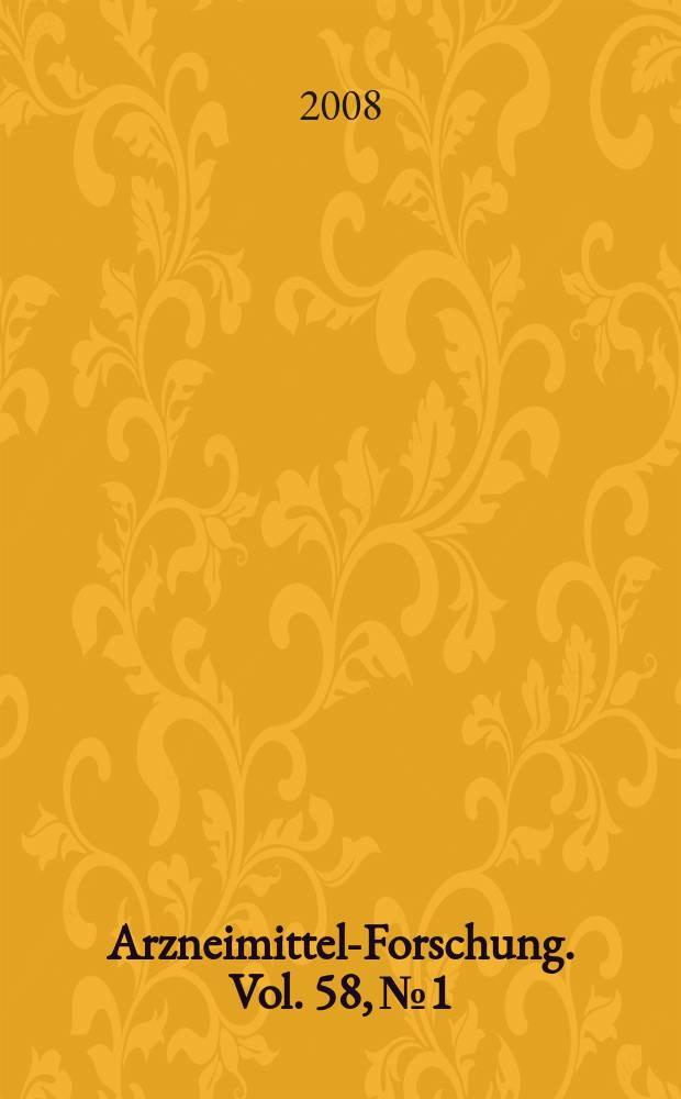 Arzneimittel-Forschung. Vol. 58, № 1