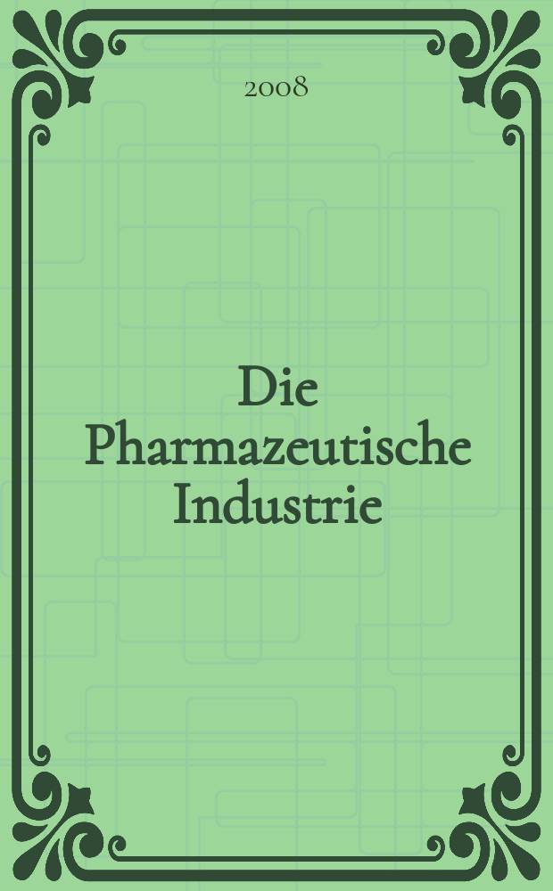 Die Pharmazeutische Industrie : Veröffentlichungen über alle Fragen der Herstellung und des Vertriebs pharmazeutischen Erzeugnisse Mitteilungsorgan des Bundesverbandes der Pharmazeutischen Industrie e. V. zu Frankfurt am Mein. Bd. 70, H. 1