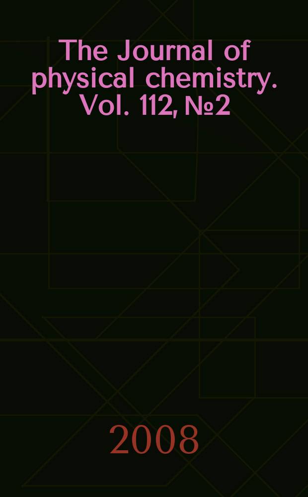 The Journal of physical chemistry. Vol. 112, № 2