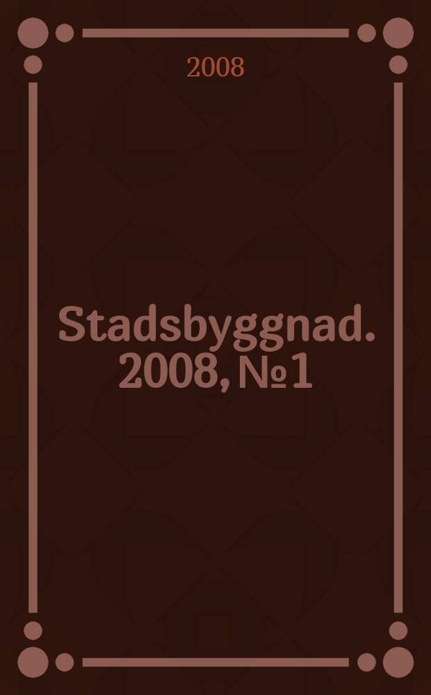 Stadsbyggnad. 2008, № 1