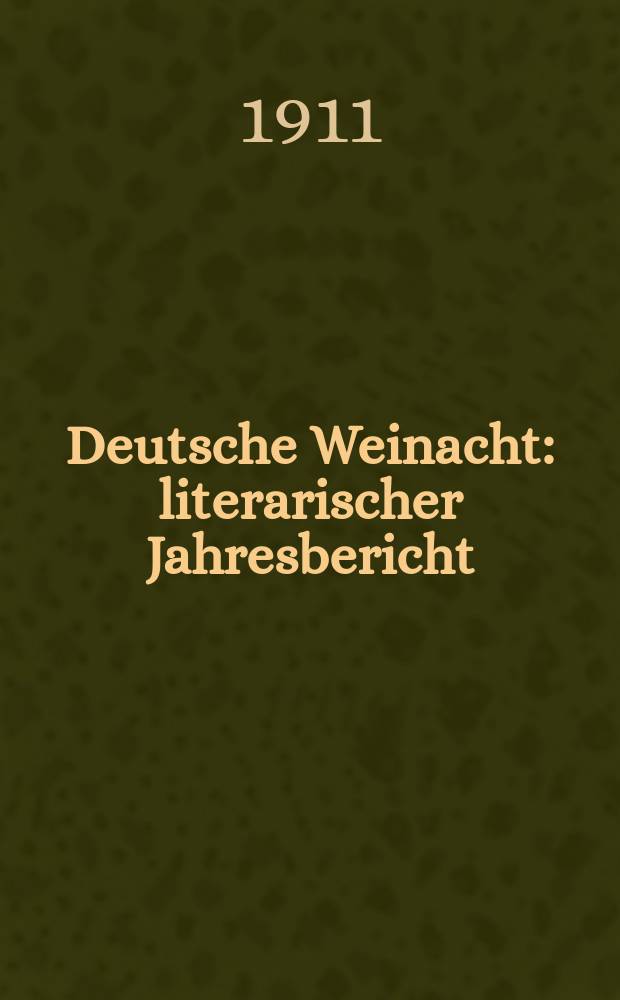 Deutsche Weinacht : literarischer Jahresbericht