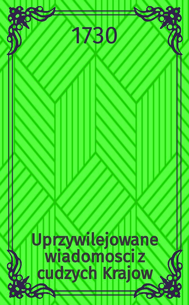 Uprzywilejowane wiadomosci z cudzych Krajow