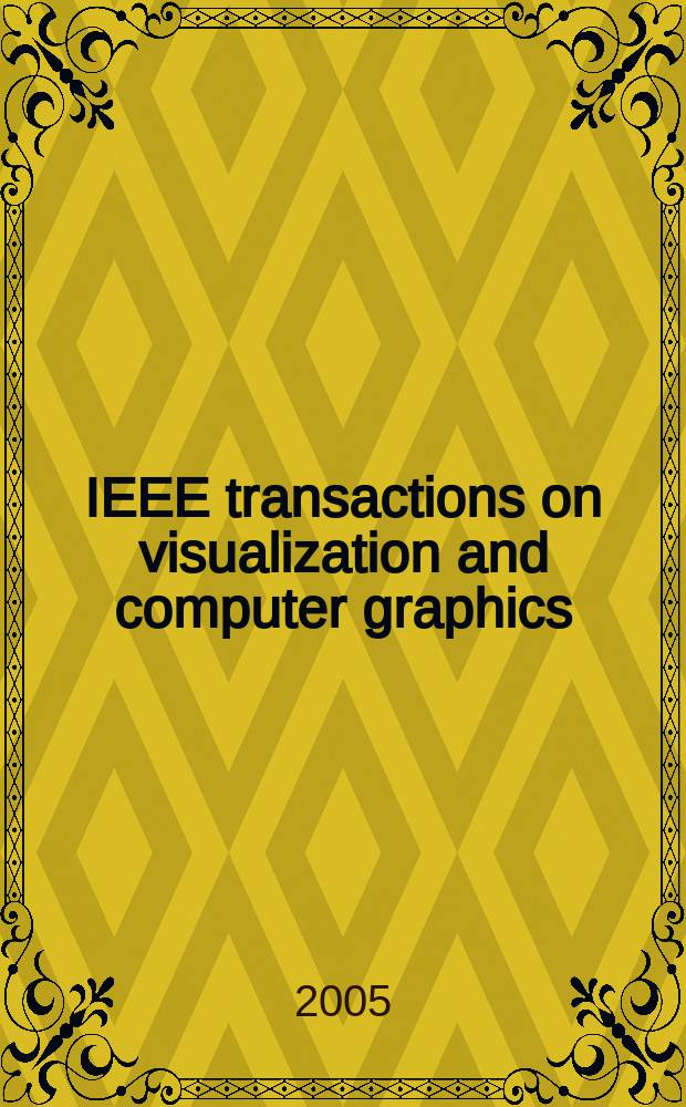 IEEE transactions on visualization and computer graphics : A publ. of the IEEE Computer soc. Vol. 11, № 6