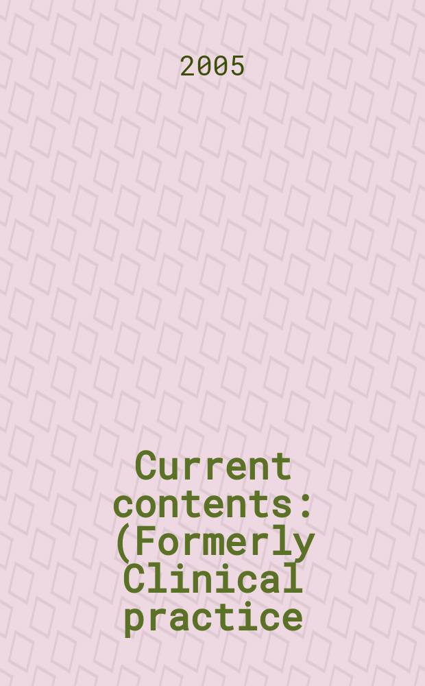 Current contents : (Formerly Clinical practice). Vol. 33, № 47