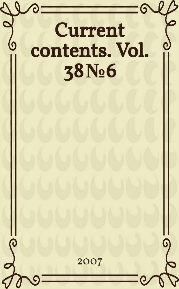 Current contents. Vol. 38 № 6