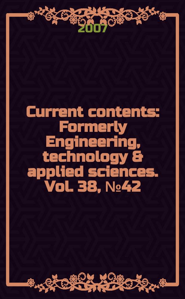 Current contents : Formerly Engineering, technology & applied sciences. Vol. 38, № 42