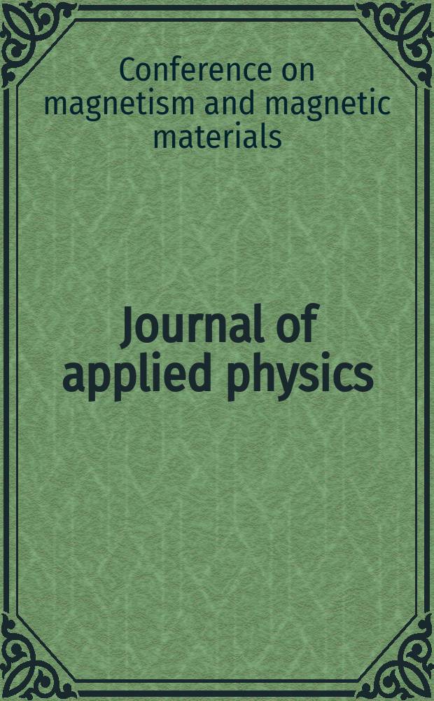 Journal of applied physics : (Formerly "Physics"). Proceedings of the ... Symposium on magnetism and magnetic materials