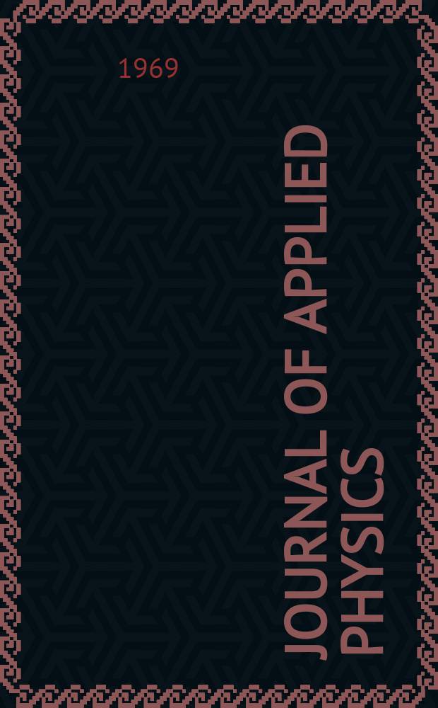 Journal of applied physics : (Formerly "Physics"). 1969 к vol. 40, suppl.