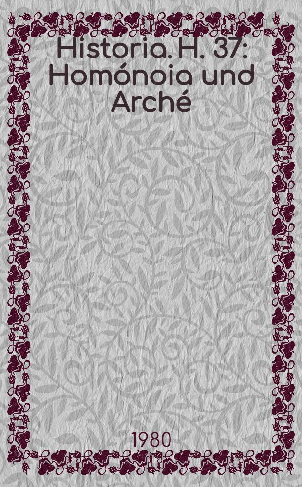 Historia. H. 37 : Homónoia und Arché = Гомонойя и Архея: Афины и греческий мир от конца пелопонесской войны до императорского мира(404\3-387\6 до н.э.)