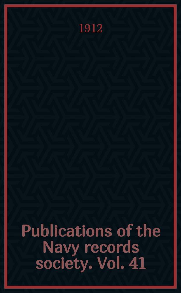 Publications of the Navy records society. Vol. 41 : Letters and papers relating to the First Dutch War 1652 - 1654 = Документы и материалы, относящиеся к первой Голландской войне, 1652 - 1654