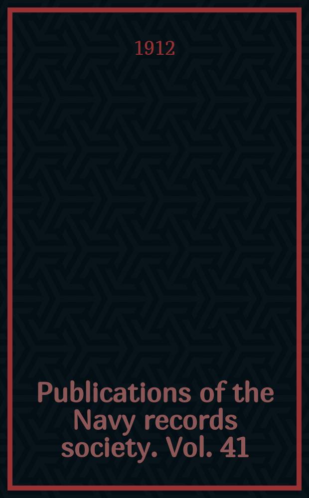 Publications of the Navy records society. Vol. 41 : Letters and papers relating to the First Dutch War 1652 - 1654 = Документы и материалы, относящиеся к первой Голландской войне, 1652 - 1654