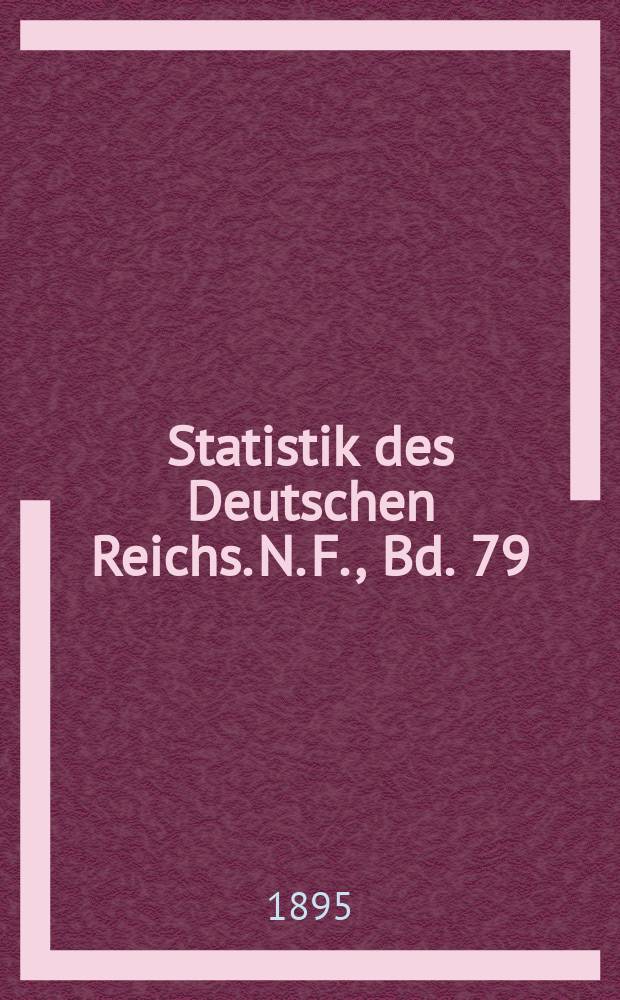 Statistik des Deutschen Reichs. N. F., Bd. 79