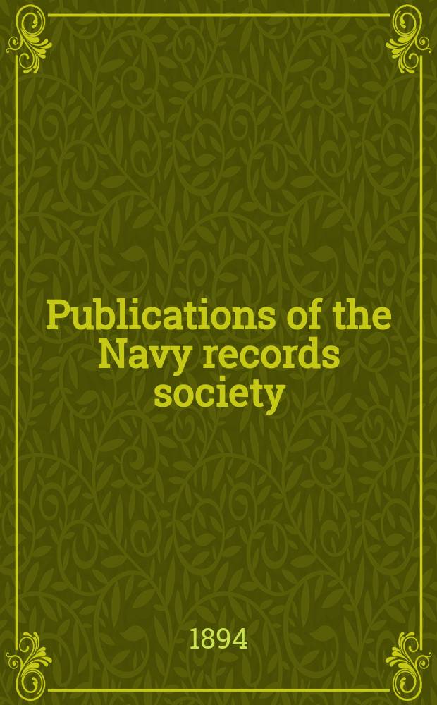 Publications of the Navy records society = Публикации общества военно-морских архивов