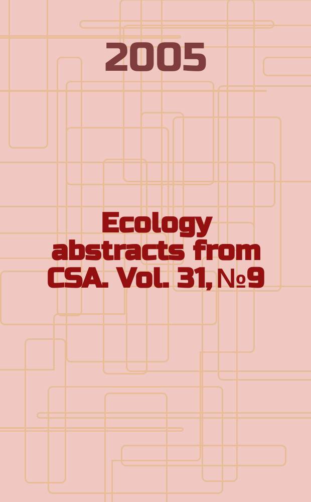 Ecology abstracts from CSA. Vol. 31, № 9