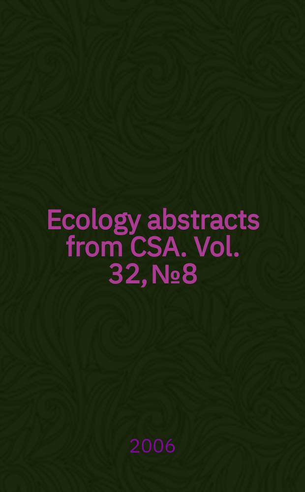 Ecology abstracts from CSA. Vol. 32, № 8