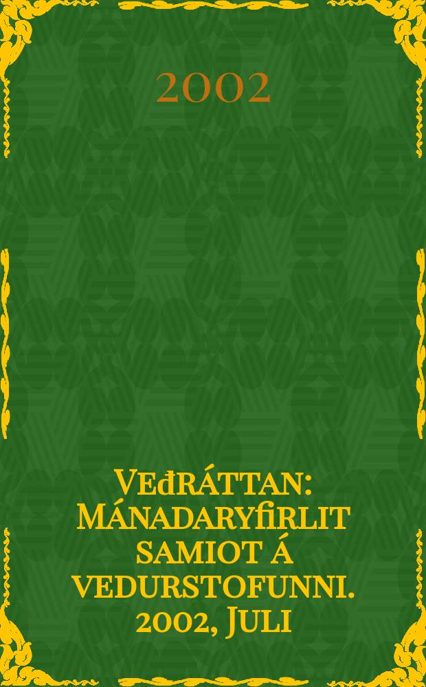 Veđráttan : Mánadaryfirlit samiot á vedurstofunni. 2002, Juli