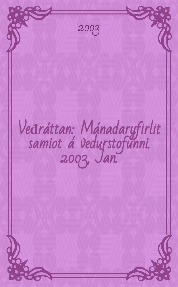 Veđráttan : Mánadaryfirlit samiot á vedurstofunni. 2003, Jan.
