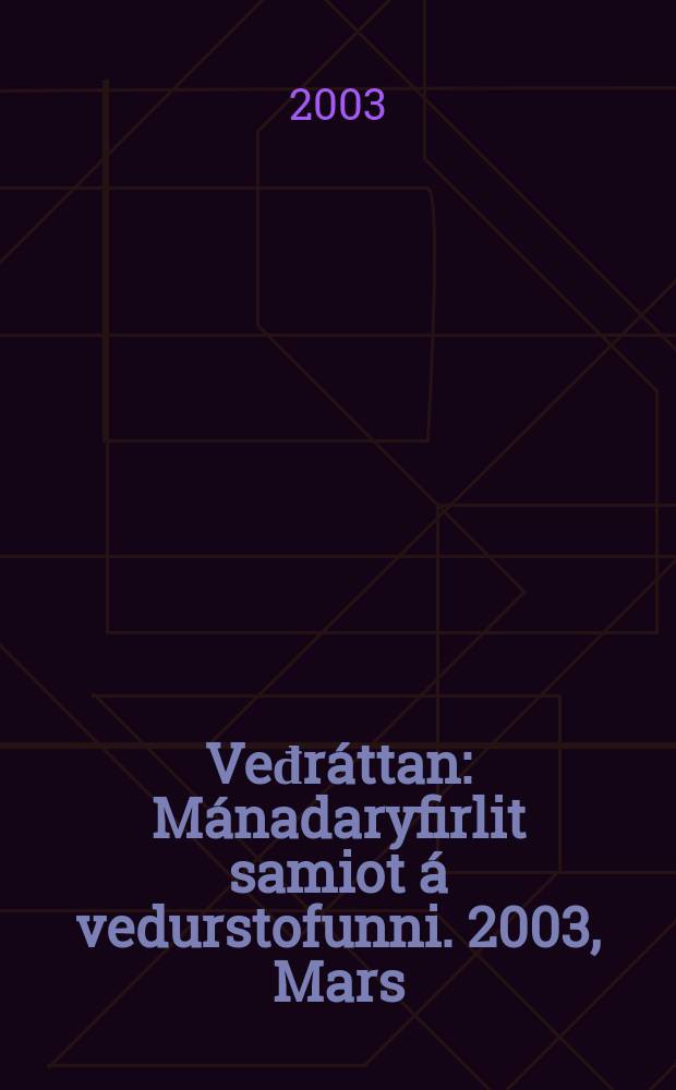 Veđráttan : Mánadaryfirlit samiot á vedurstofunni. 2003, Mars