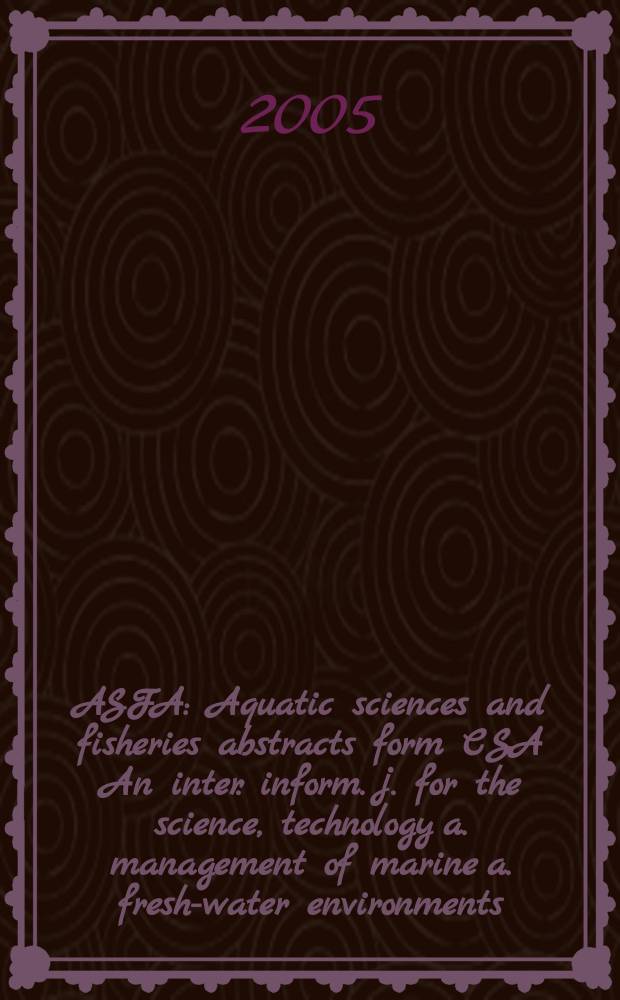 ASFA : Aquatic sciences and fisheries abstracts form CSA An inter. inform. j. for the science, technology a. management of marine a. fresh-water environments. Vol. 35, № 10