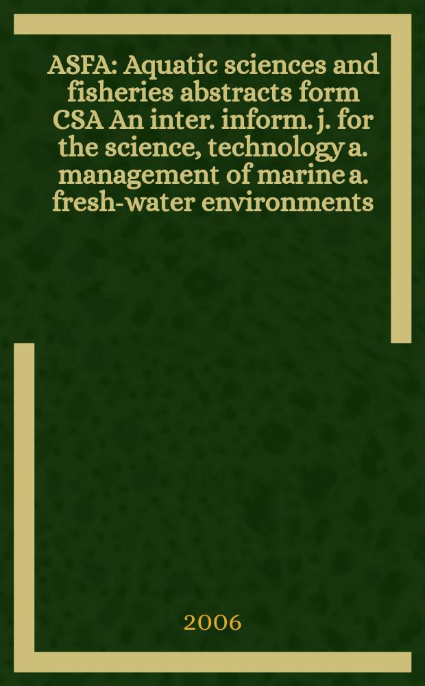 ASFA : Aquatic sciences and fisheries abstracts form CSA An inter. inform. j. for the science, technology a. management of marine a. fresh-water environments. Vol. 36, № 1