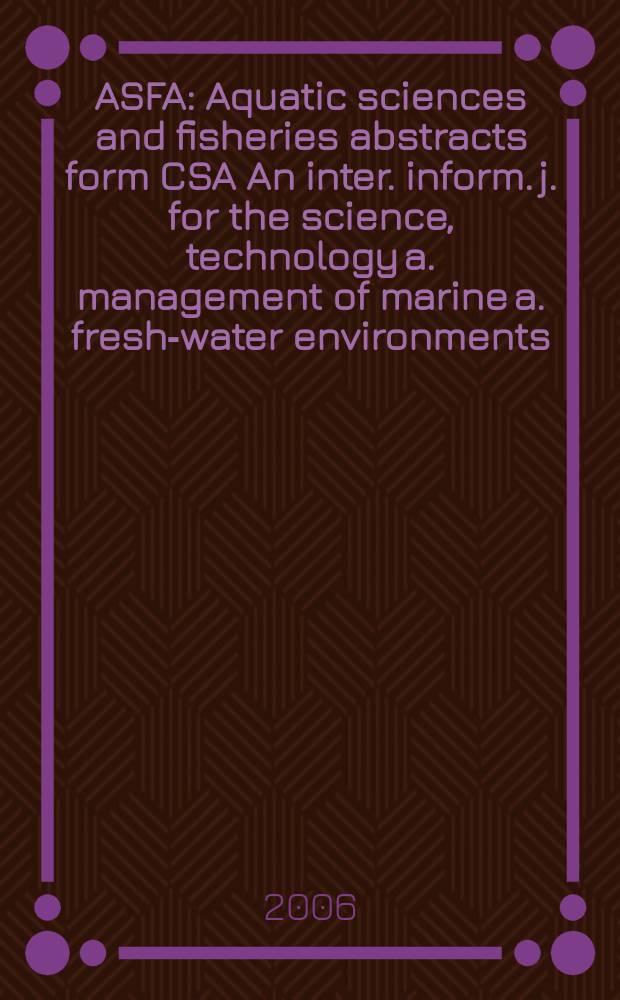 ASFA : Aquatic sciences and fisheries abstracts form CSA An inter. inform. j. for the science, technology a. management of marine a. fresh-water environments. Vol. 36, № 2