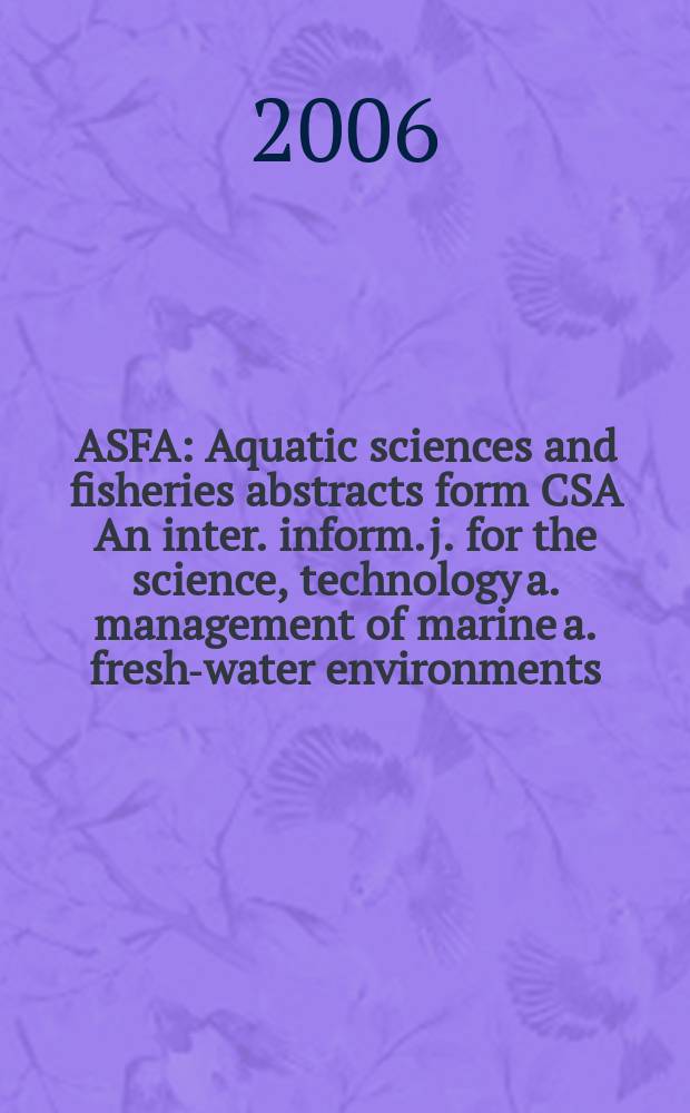 ASFA : Aquatic sciences and fisheries abstracts form CSA An inter. inform. j. for the science, technology a. management of marine a. fresh-water environments. Vol. 36, № 4
