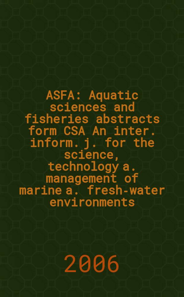 ASFA : Aquatic sciences and fisheries abstracts form CSA An inter. inform. j. for the science, technology a. management of marine a. fresh-water environments. Vol. 36, № 9