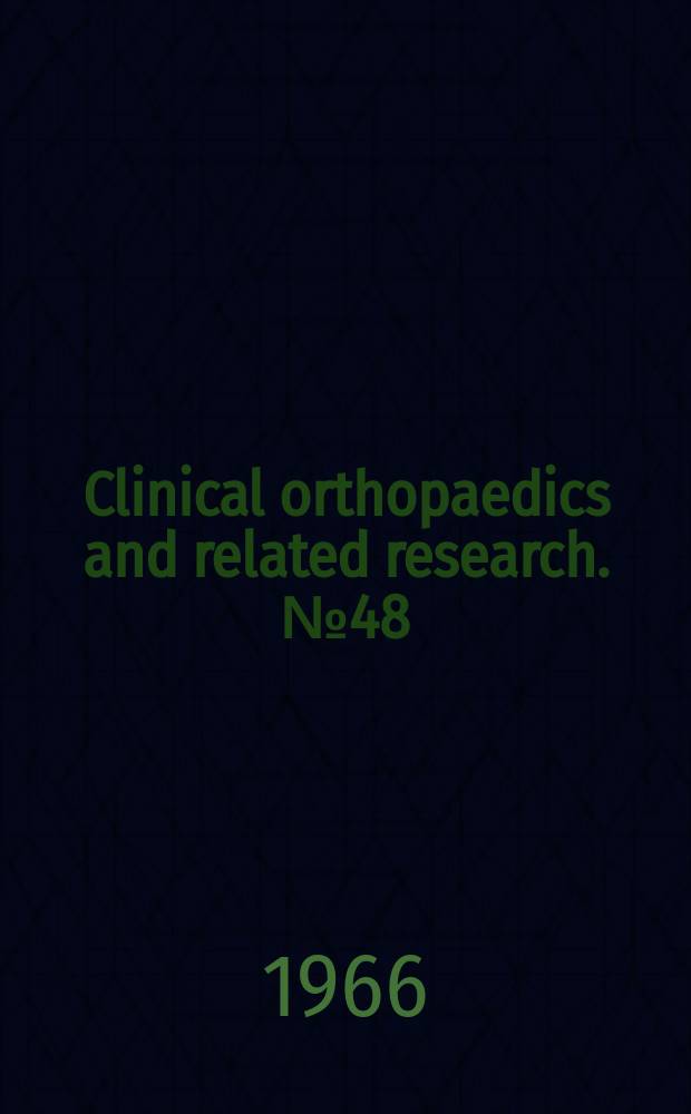 Clinical orthopaedics and related research. № 48 : Slipped capital femoral epiphysis