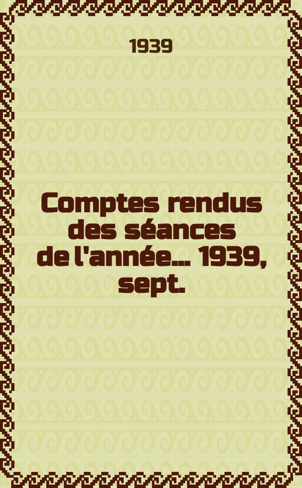 Comptes rendus des séances de l'année... 1939, sept./oct.