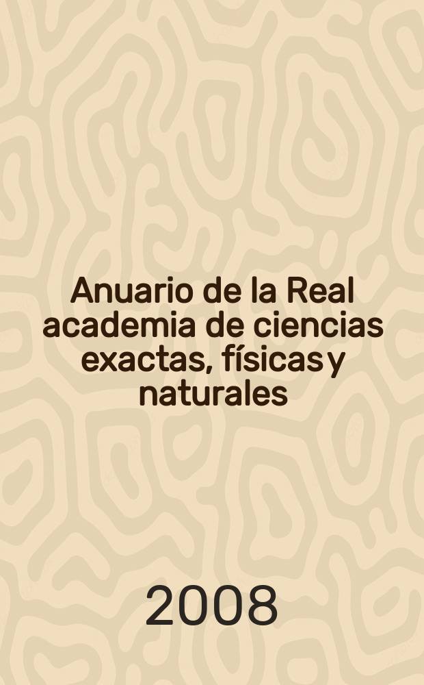 Anuario de la Real academia de ciencias exactas, físicas y naturales
