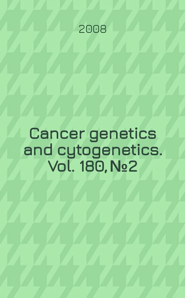 Cancer genetics and cytogenetics. Vol. 180, № 2